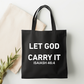 Let God Carry It Tote Bag