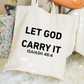 Let God Carry It Tote Bag