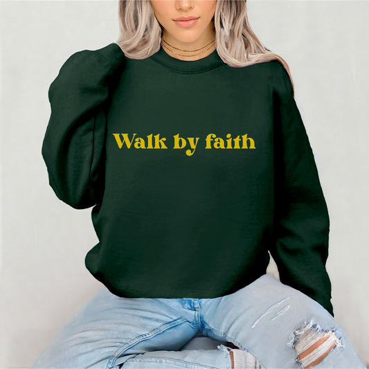 Walk By Faith Sweatshirt