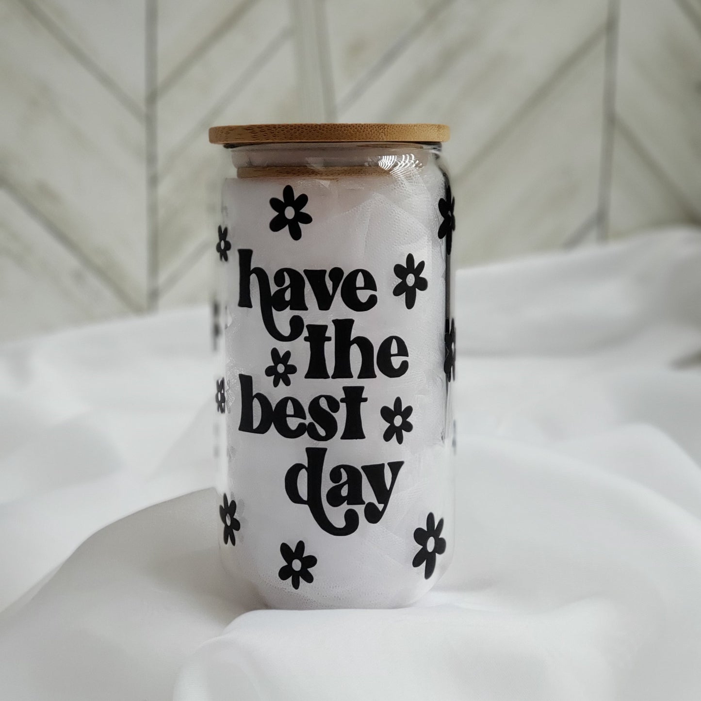 Have a great day Glass Beer Can Cup